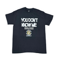 You Don't Know Me T-Shirt