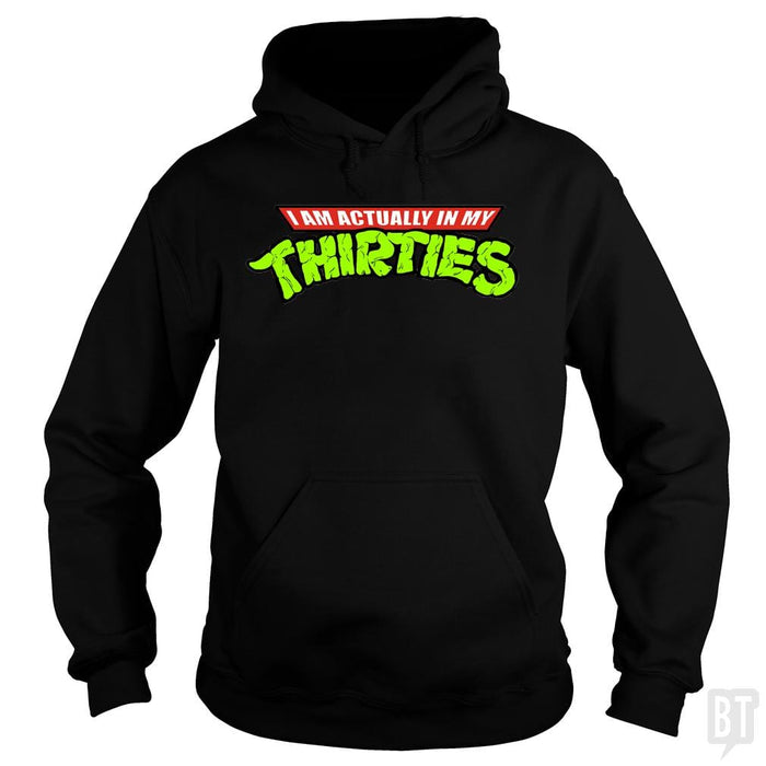 Actually in My Thirties - BustedTees.com