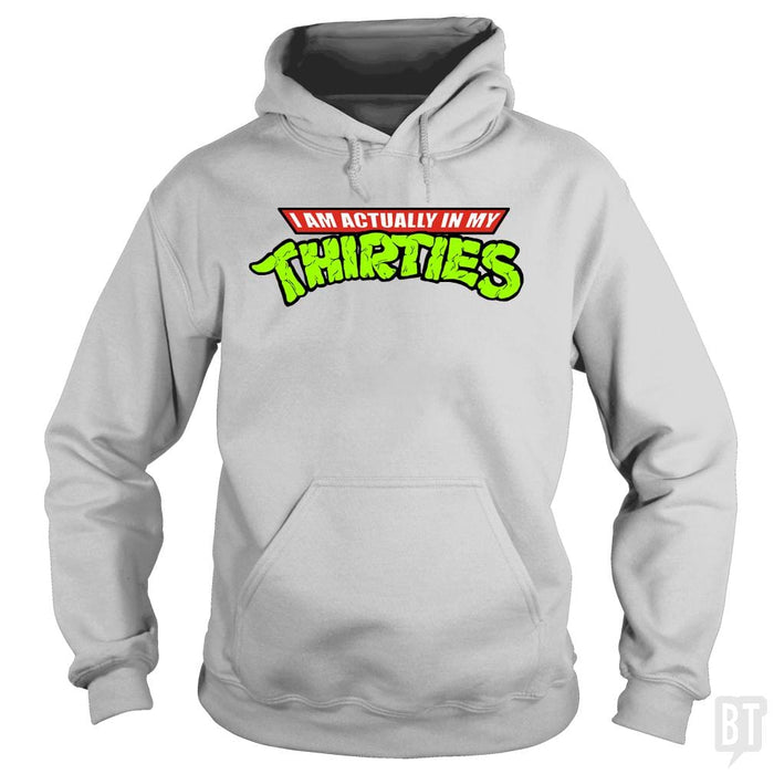 Actually in My Thirties - BustedTees.com