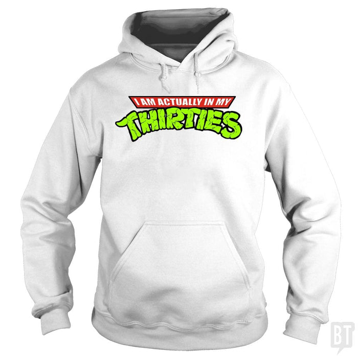 Actually in My Thirties - BustedTees.com