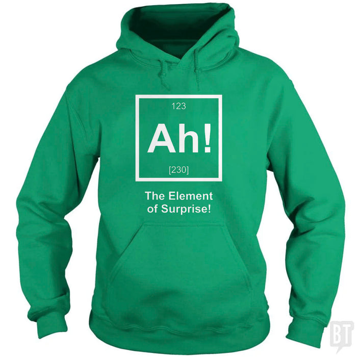 Ah! The Element Of Surprise Hoodie