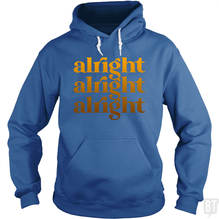 Alright Hoodie