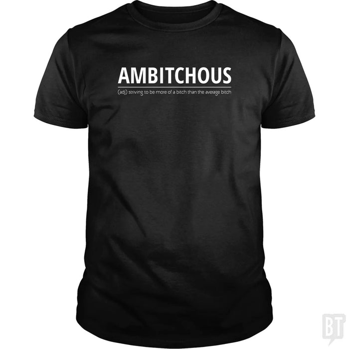 Ambitchous Bitch
