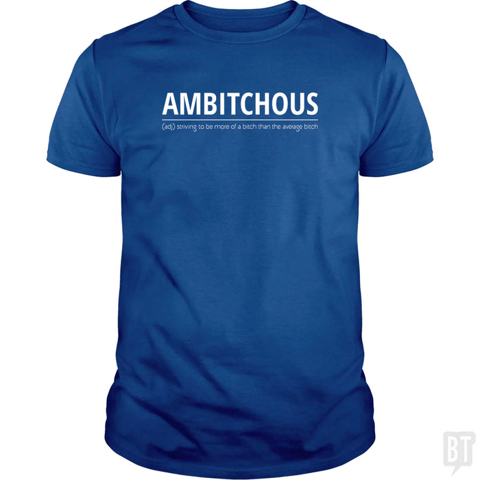 Ambitchous Bitch