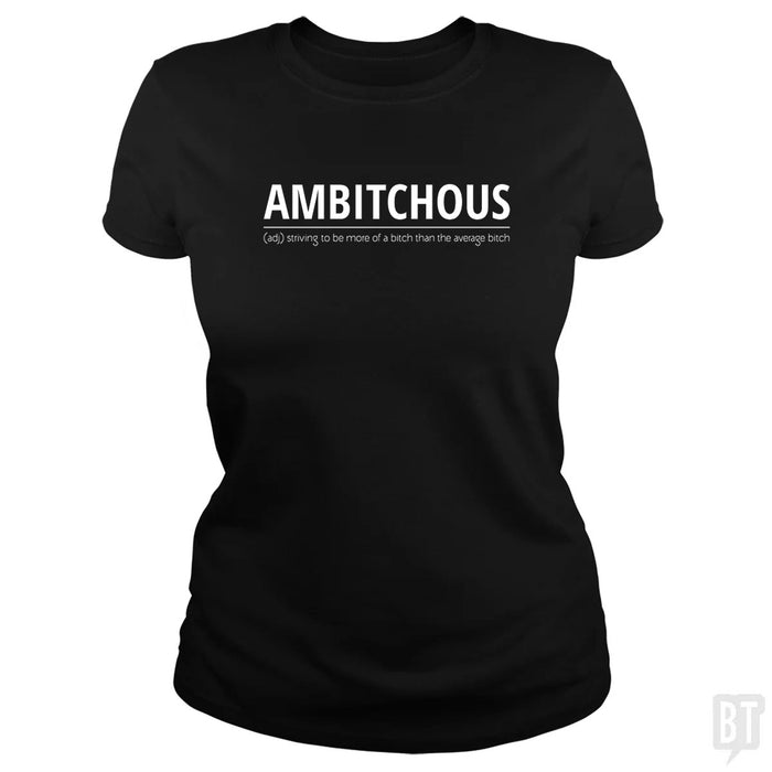 Ambitchous Bitch