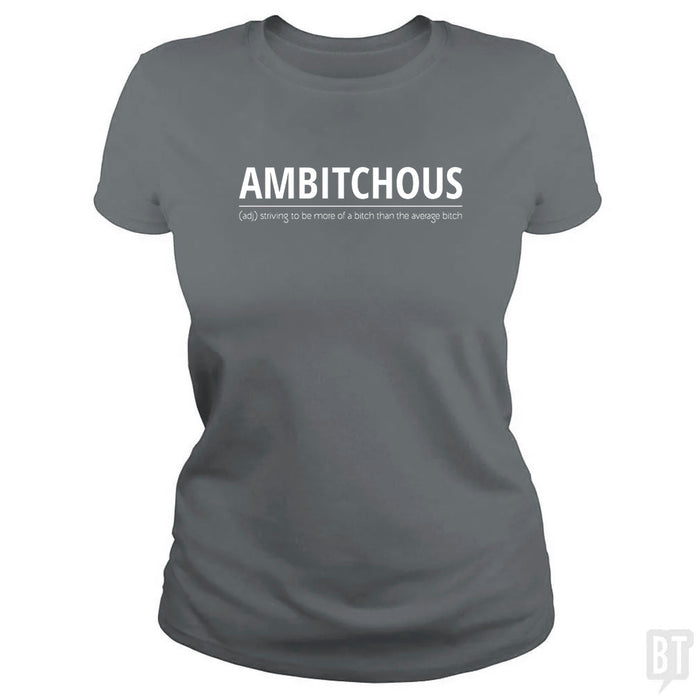 Ambitchous Bitch