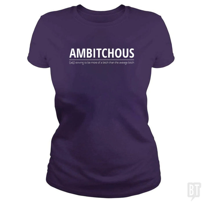 Ambitchous Bitch
