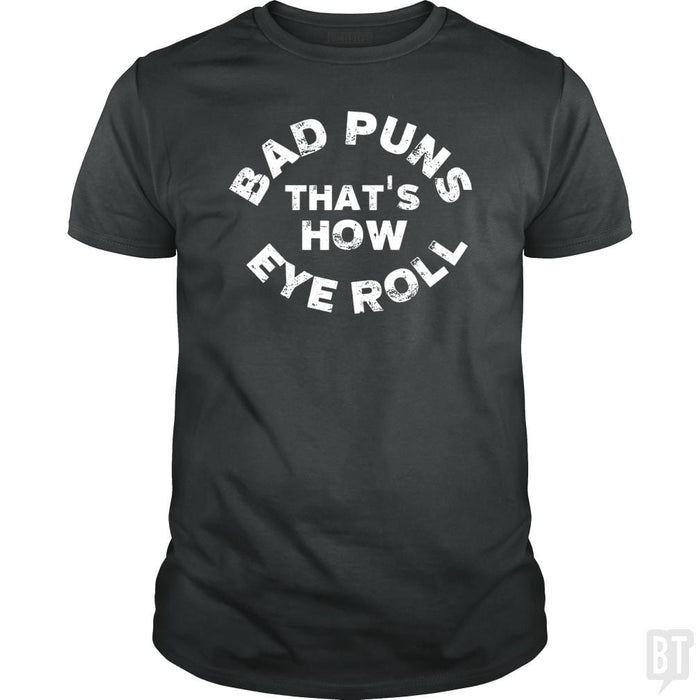 SunFrog-Busted TEE ART LAB Classic Guys / Unisex Tee / Dark Heather / S Bad Puns That's How Eye Roll