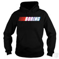 SunFrog-Busted BustedTees Hoodie / Black / S Boring (NASCAR)