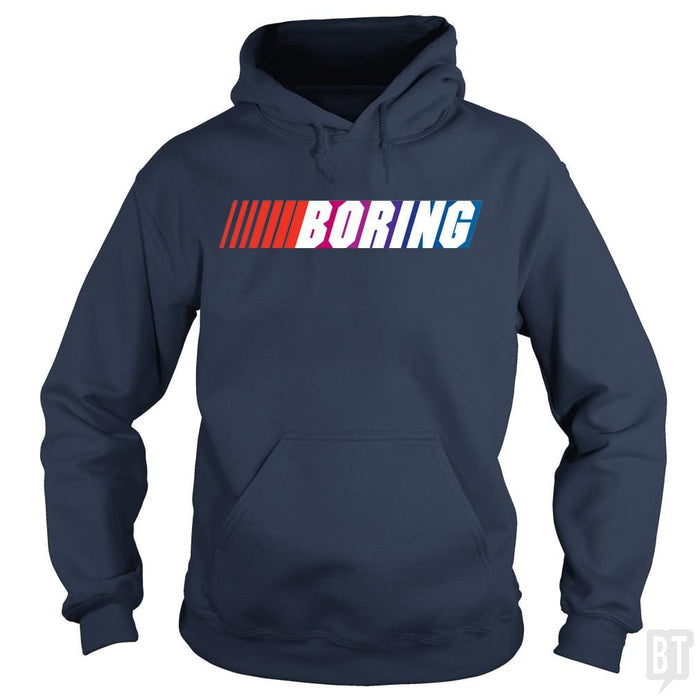 SunFrog-Busted BustedTees Hoodie / Navy Blue / S Boring (NASCAR)