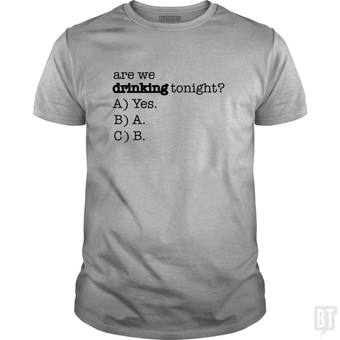 Drinking Tonight! - BustedTees.com