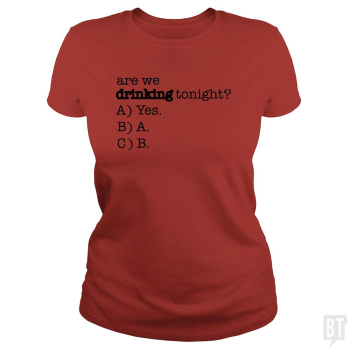 Drinking Tonight! - BustedTees.com