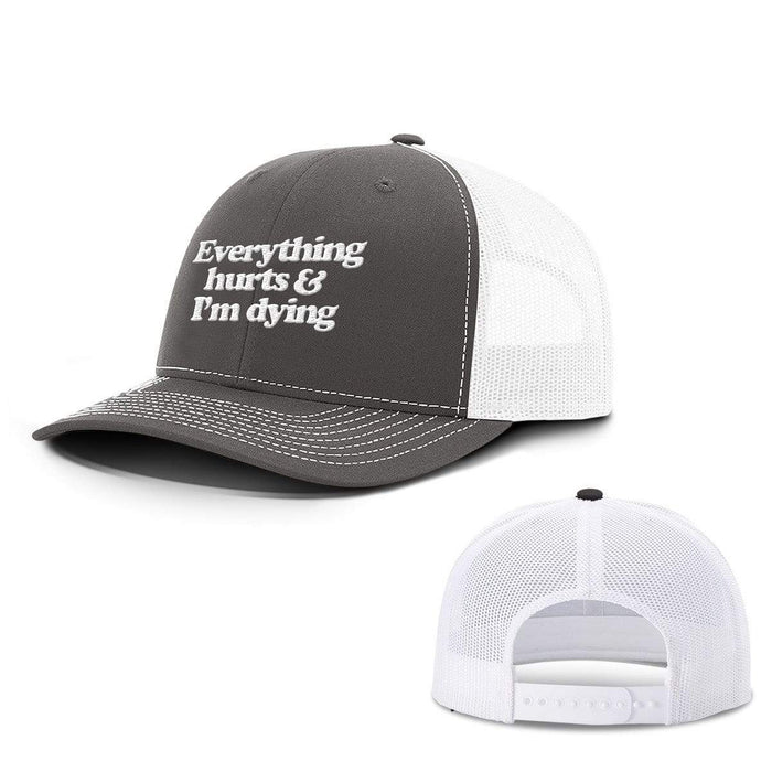 SunFrog-Busted Hats Snapback / Charcoal and White / One Size Everything Hurts and I'm Dying Hats