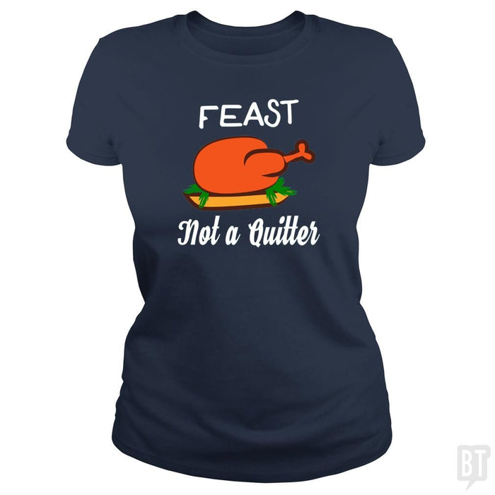SunFrog-Busted ZART Classic Ladies Tee / Navy Blue / S Feast - Not A Quitter Thanksgiving Turkey