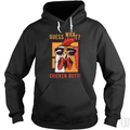 Guess What Chicken Butt Hoodie