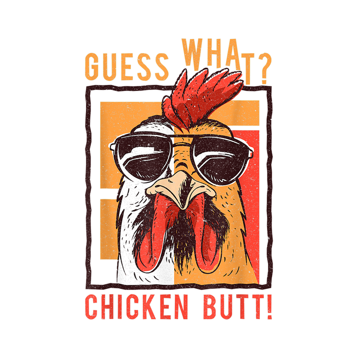 Guess What Chicken Butt Long Sleeve