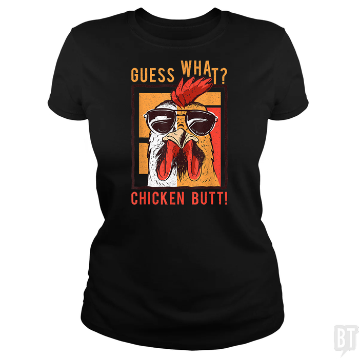 Guess What Chicken Butt