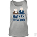 Haters Gonna Hate Tank Tops - BustedTees.com