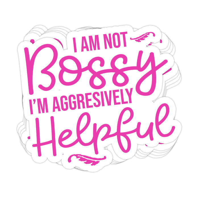 I Am Not Bossy, I'm Aggressively Helpful Vinyl Sticker - BustedTees.com