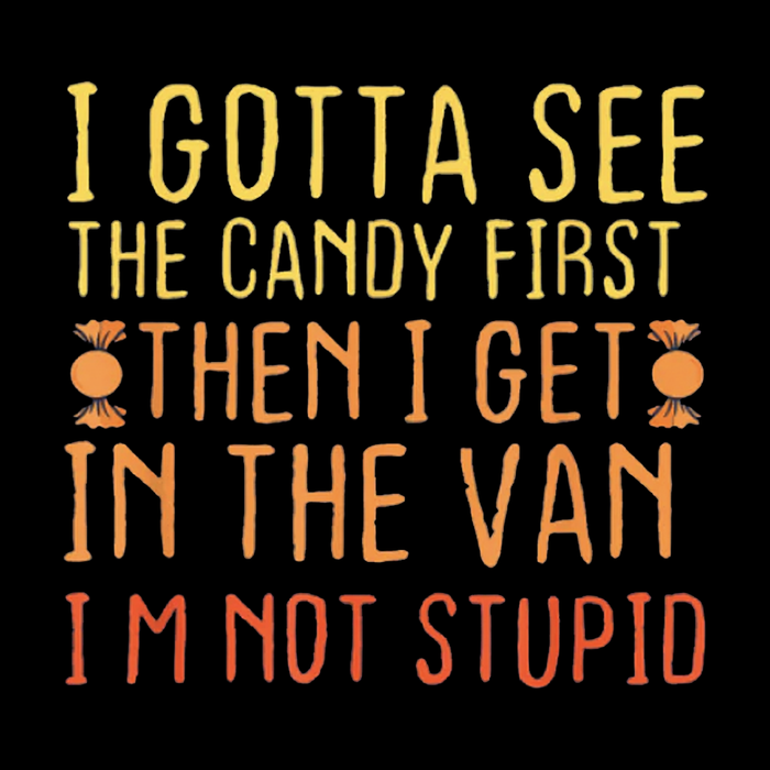 I Gotta See the Candy First Hoodie