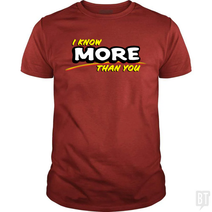 I Know More Than You