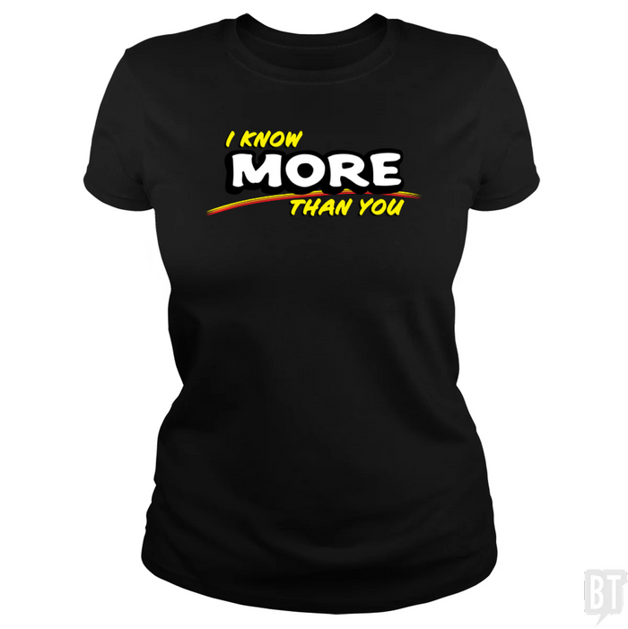 I Know More Than You