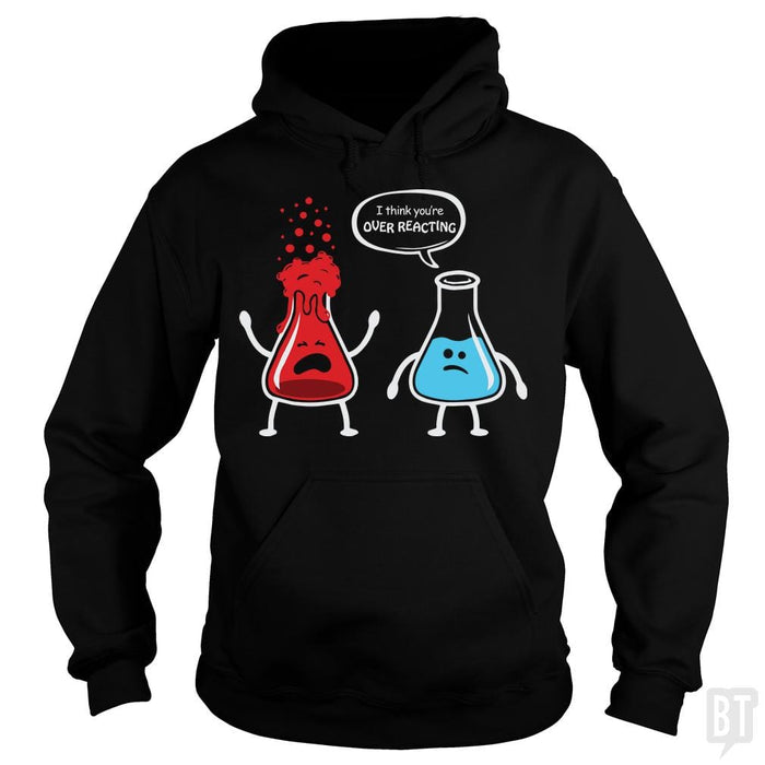 I Think You're Overreacting T Shirt - BustedTees.com