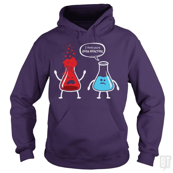 I Think You're Overreacting T Shirt - BustedTees.com