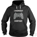 I Workout Everyday Hoodie