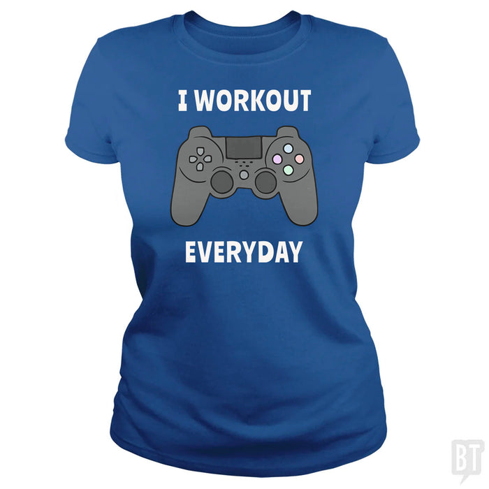 I Workout Everyday