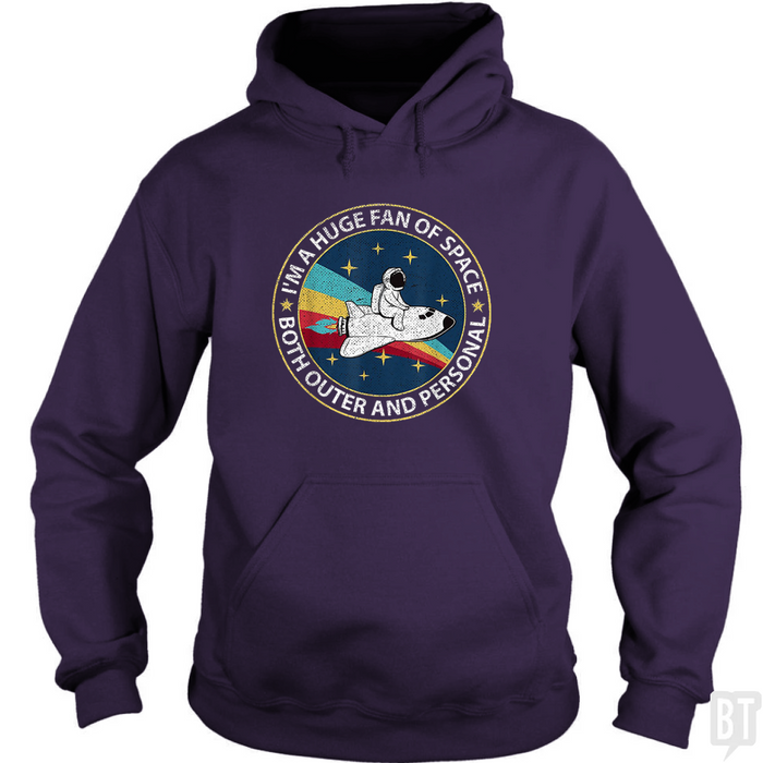 Im A Huge Fan Of Space Both Outer And Personal Hoodie