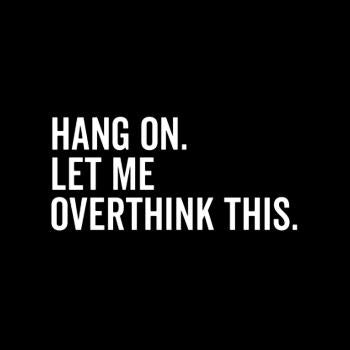 Let Me Overthink This Hoodie