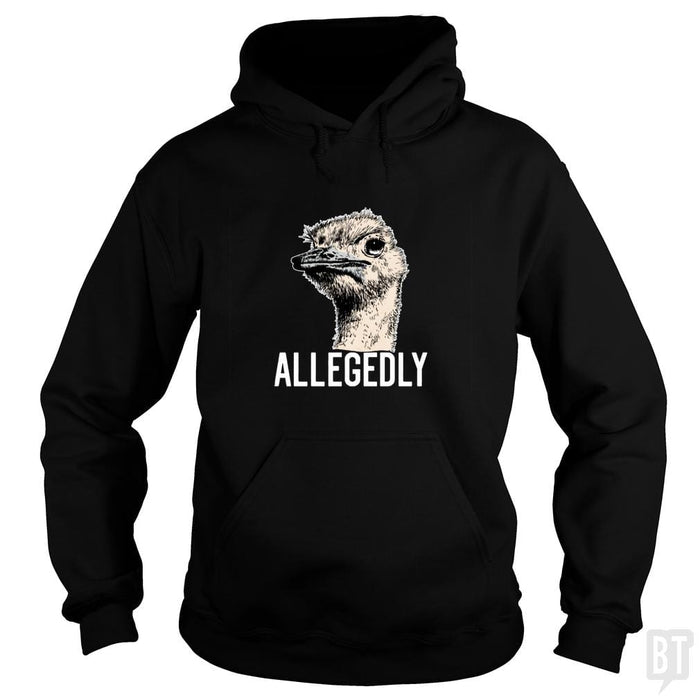 Letterkenny Allegedly Ostrich Funny Flightless Bir - BustedTees.com