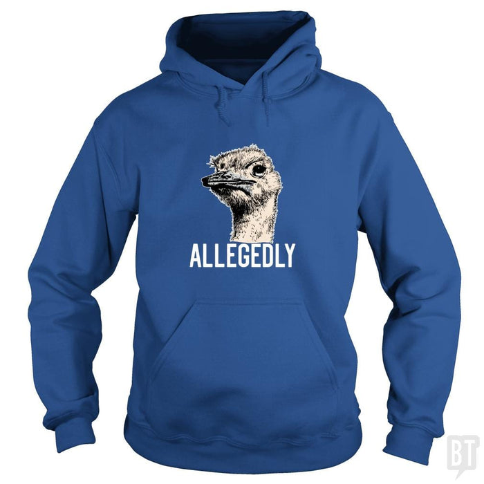 Letterkenny Allegedly Ostrich Funny Flightless Bir - BustedTees.com