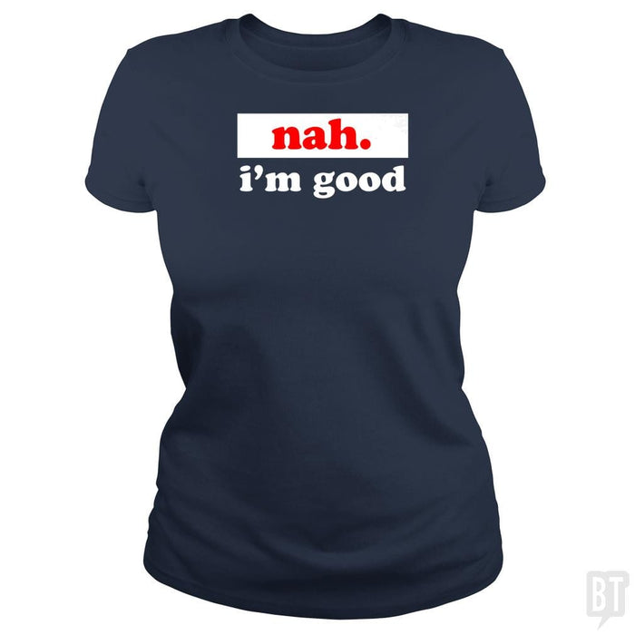 SunFrog-Busted SallyOne Classic Ladies Tee / Navy Blue / S nah. i'm good