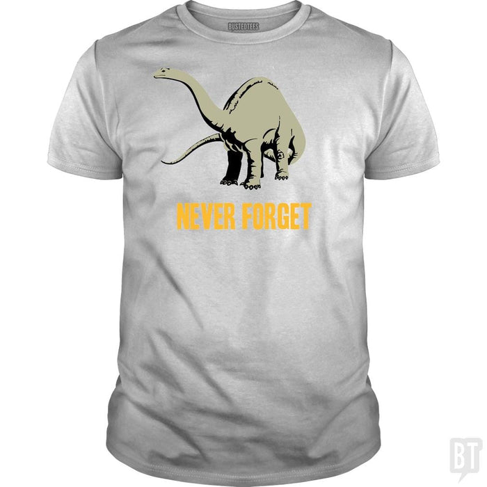 SunFrog-Busted BustedTees Classic Guys / Unisex Tee / White / S Never Forget