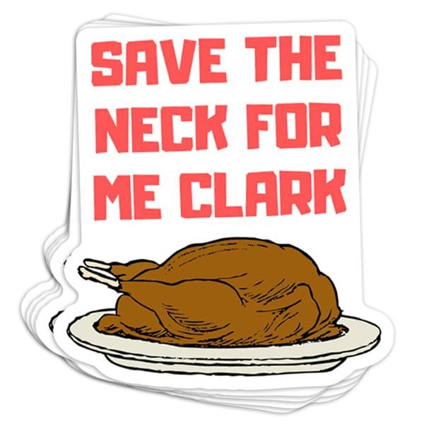 Save The Neck For Me Clark Vinyl Sticker - BustedTees.com