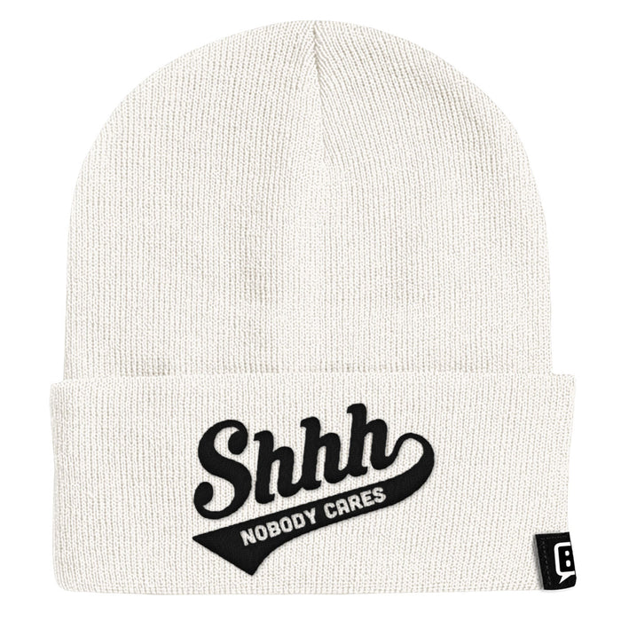 Shhh Nobody Cares Beanies - BustedTees.com