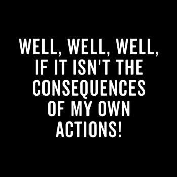 The Consequences