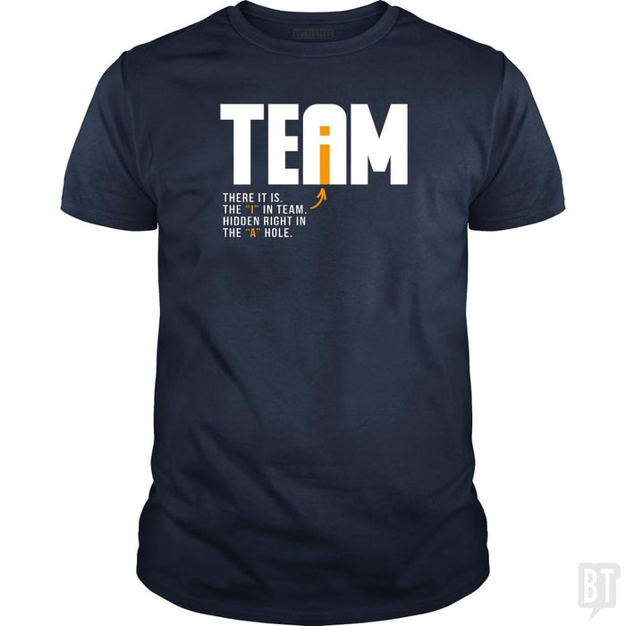 SunFrog-Busted BustedTees Classic Guys / Unisex Tee / Navy Blue / S The I In Team