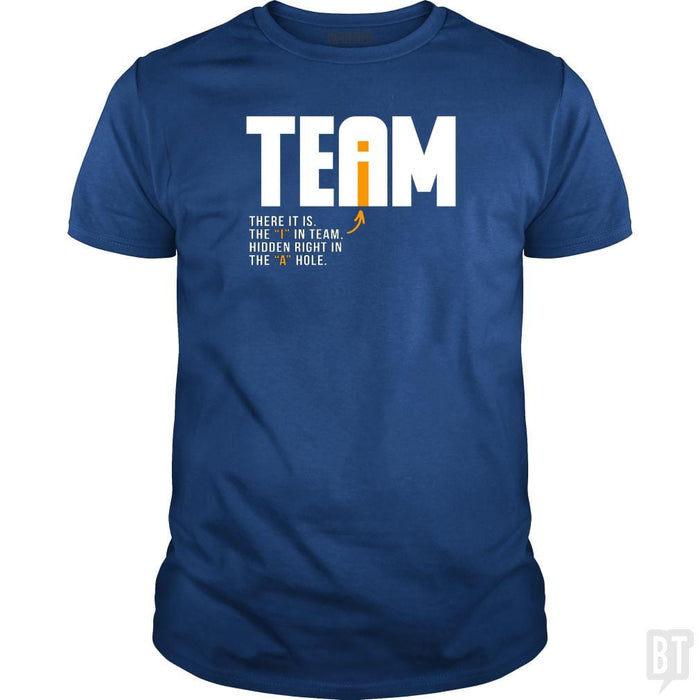 SunFrog-Busted BustedTees Classic Guys / Unisex Tee / Royal Blue / S The I In Team