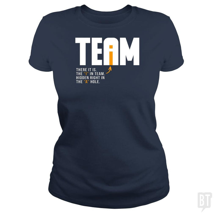 SunFrog-Busted BustedTees Classic Ladies Tee / Navy Blue / S The I In Team