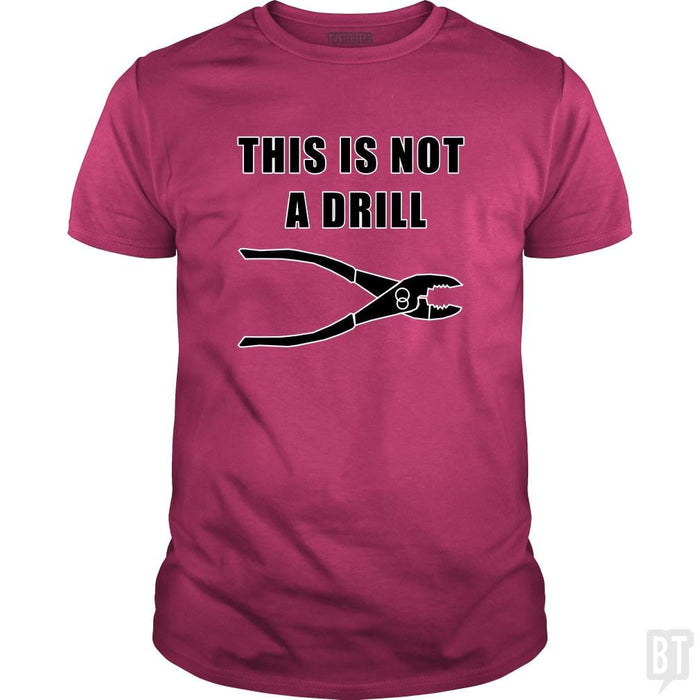 This Is Not A Drill - BustedTees.com
