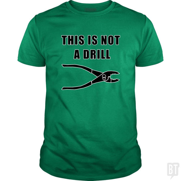 This Is Not A Drill - BustedTees.com