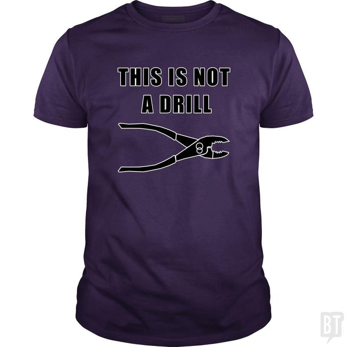 This Is Not A Drill - BustedTees.com