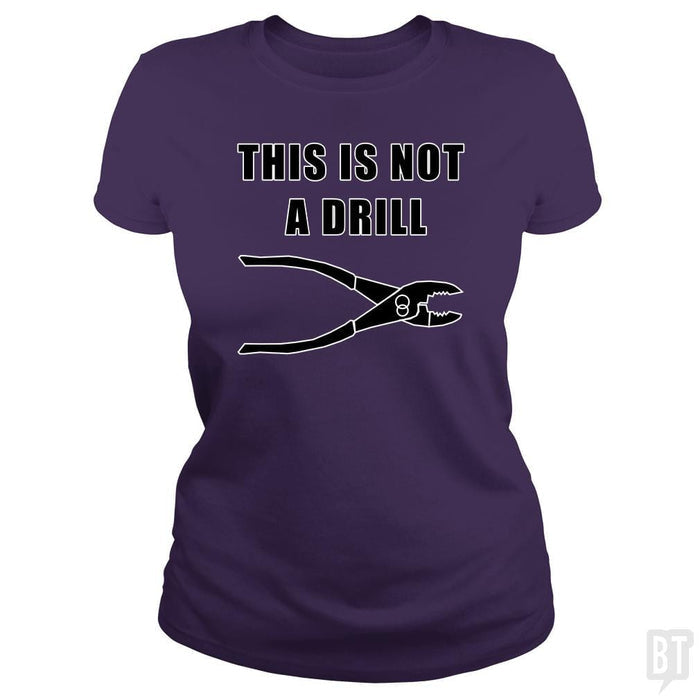 This Is Not A Drill - BustedTees.com