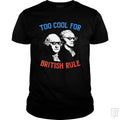 Too Cool For British Rule. - BustedTees.com
