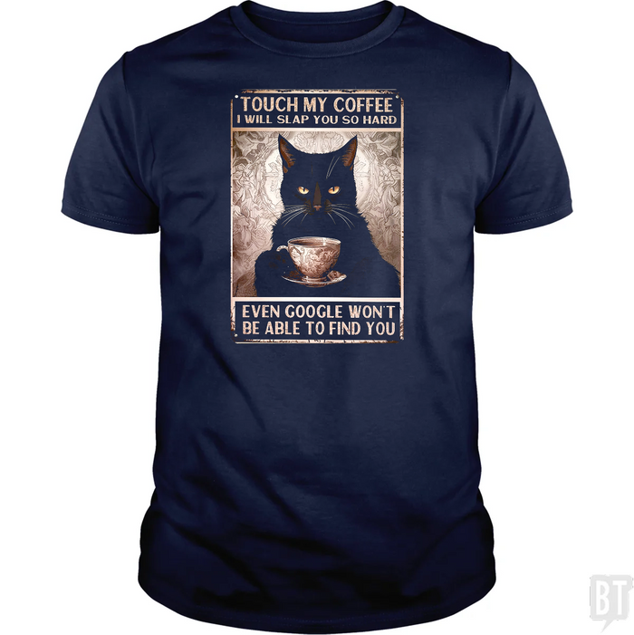 Touch My Coffee Cat (Custom)