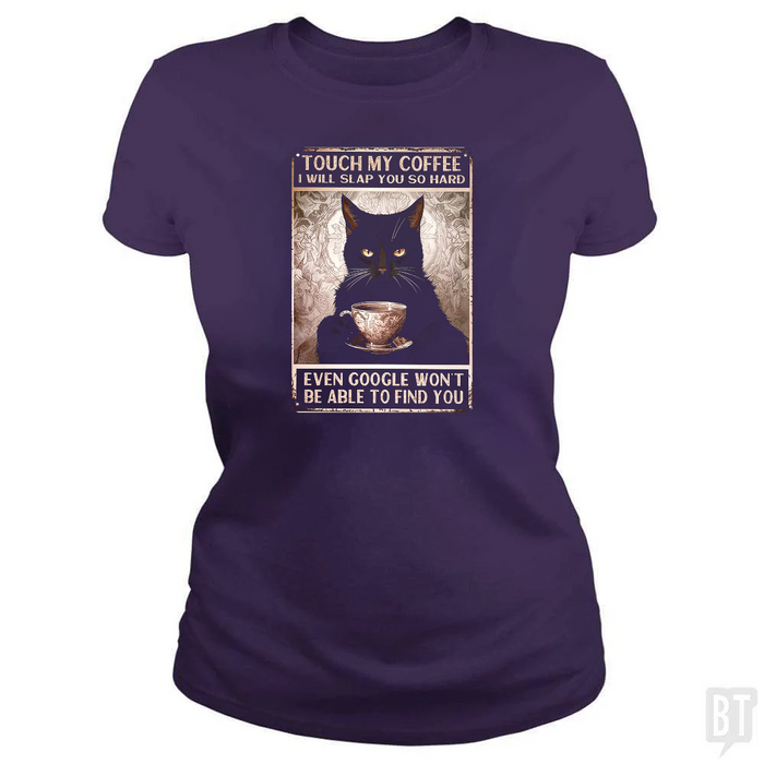 Touch My Coffee Cat (Custom)