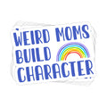 Weird Moms Build Character Vinyl Sticker - BustedTees.com